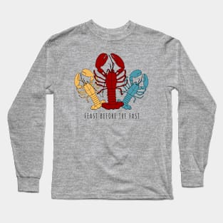 Feast before the fast design Long Sleeve T-Shirt